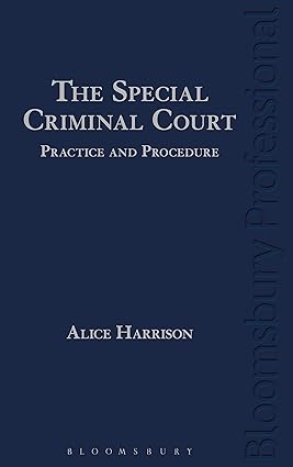 The Special Criminal Court: Practice and Procedure - Orginal Pdf